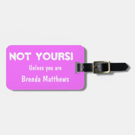 Nicht deiner! Funny Custom Luggage Tag - Rosa Gepäckanhänger