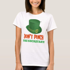 Nicht den Tag des Sekretärs Funny St. Patrick's Da T-Shirt