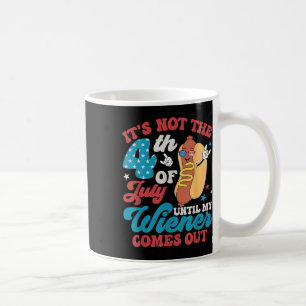 Nicht der 4. Juli, bis mein Weiner kommt Männer Kaffeetasse