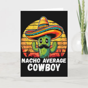 Nicht der durchschnittliche Cowboy, Nacho-Cowboy-W Karte