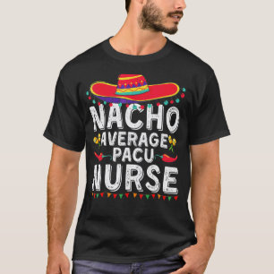 Nicht der durchschnittliche Pacu-Krankenpfleger C T-Shirt