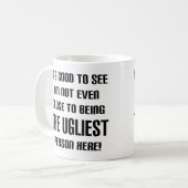 Nicht der hässlichste Funny Mug oder Reiseumarmung Kaffeetasse (Vorderseite Links)