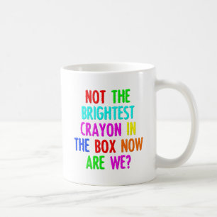 Nicht der hellste Buntstift Lustiger Becher Kaffeetasse