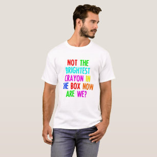 Nicht der hellste Buntstift Lustiges T-Shirt