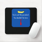 Nicht der Präsident - Blau Mousepad (Mit Mouse)