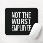 Nicht der schlechteste Mitarbeiter Lustig Sarkasti Mousepad (Mit Mouse)