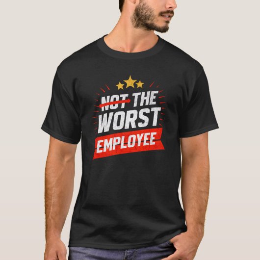 Nicht der schlechteste Mitarbeiter Sarkastischer A T-Shirt (Vorderseite)