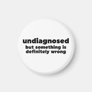 Nicht diagnostiziert, aber irgendetwas ist definit magnet