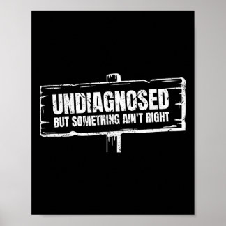 Nicht diagnostiziert, aber irgendetwas stimmt nich poster