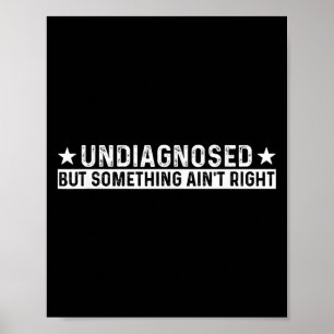 Nicht diagnostiziert, aber nicht richtig lustig Me Poster