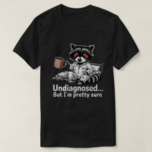 Nicht diagnostiziertes, aber Hübsches Sure Raccoon T-Shirt