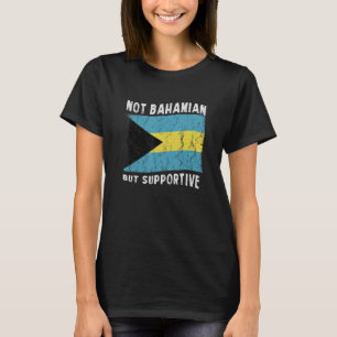 Nicht die bahamianische, sondern die unterstützend T-Shirt