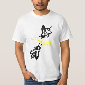 Nicht die Bienen! T-Shirt