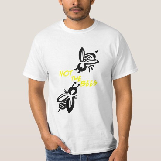 Nicht die Bienen! T-Shirt (Vorderseite)