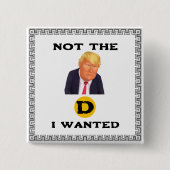 Nicht die D, die ich wollte Knopf Button (Vorderseite)