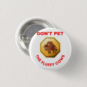 Nicht die flauschigen Kühe streicheln Button (Vorne & Hinten)