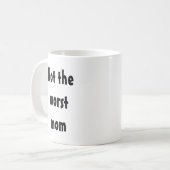 Nicht die schlimmste Mama Funny Mother-Geschenk Kaffeetasse (Vorderseite Links)