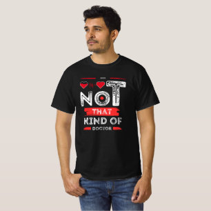 Nicht diese Art von Arzt - lustiges Zitat-Design T-Shirt