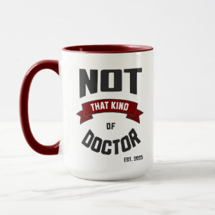Nicht diese Art von Doktor lustiger PhD-Becher Tasse