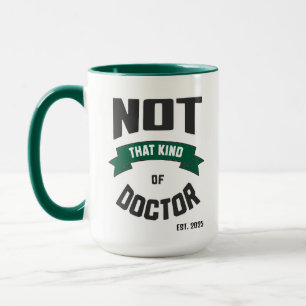 Nicht diese Art von Doktor lustiger PhD-Becher Tasse
