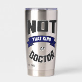 Nicht diese Art von Doktor lustiger PhD Thermobecher (Vorderseite)