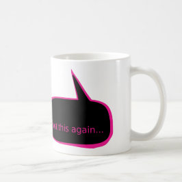 Nicht diese wieder Kaffee-Tasse Kaffeetasse