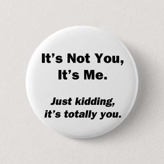 Nicht du, ich bin es button (Vorderseite)