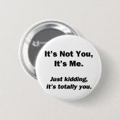 Nicht du, ich bin es button (Vorne & Hinten)