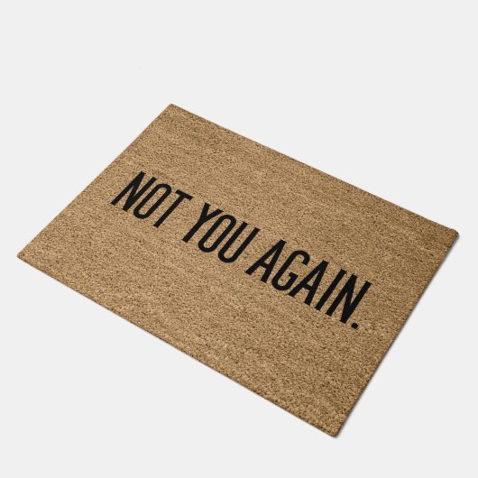 Nicht du noch einmal fußmatte (Schrägansicht)