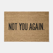 Nicht du noch einmal fußmatte (Vorderseite)