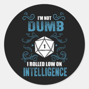Nicht Dumm - Niedrige Intelligenz Rpg Tischspieler Runder Aufkleber
