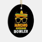 Nicht durchschnittlicher Bowler Cinco De MayoNacho Keramik Ornament (Rechts)