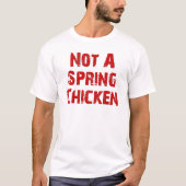 Nicht ein Frühlings-Huhn T-Shirt (Vorderseite)