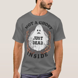 Nicht ein Geist, der nur im Inneren Halloween tot T-Shirt