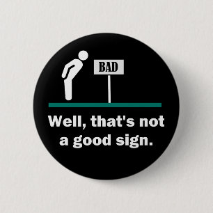 Nicht ein guter Sign Funny Joke Button