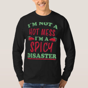 Nicht ein heißes Durcheinander bin ich ein scharfe T-Shirt