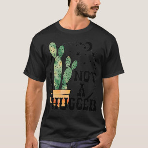 Nicht ein Hugger Cactus Funny Cactus Sarcastic Ret T-Shirt