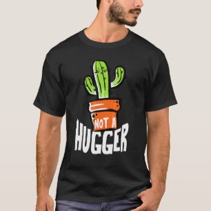 Nicht ein Hugger Funny Cactus Sarcastic T-Shirt