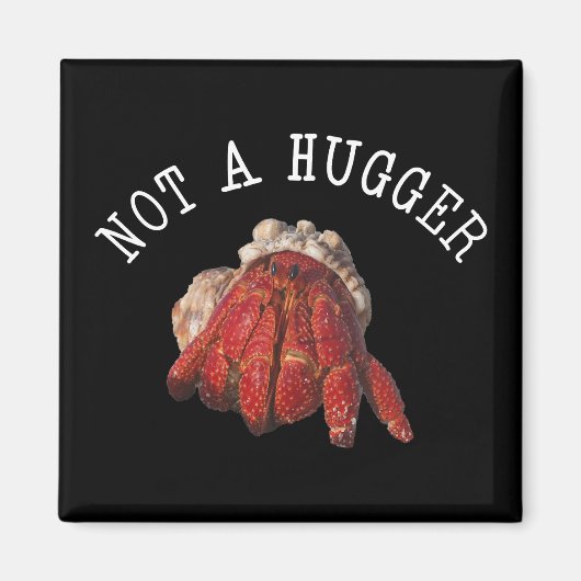 Nicht ein Hugger Funny Hermit Crab Magnet (Vorne)
