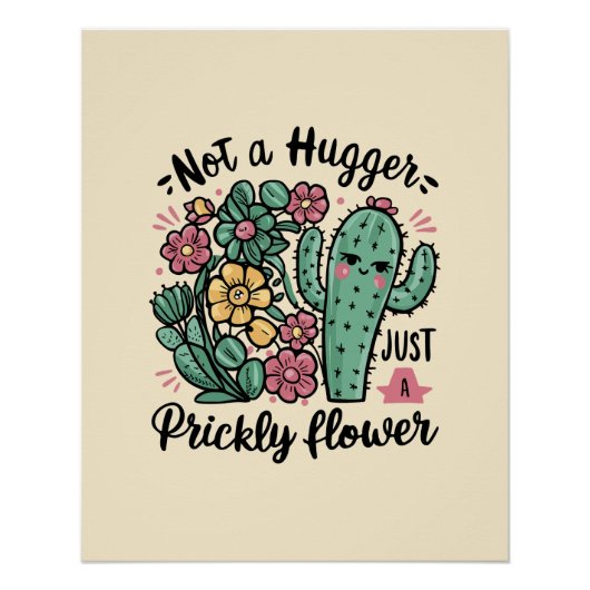 Nicht ein Hugger nur eine prickelnde Blume Niedlic Poster (Vorderseite)