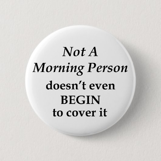 Nicht ein Morgenmensch Button (Vorderseite)