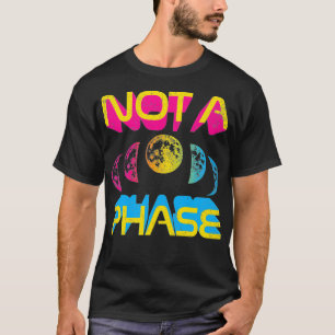 Nicht ein Phase Pan Moon Cycle Witz Lunar Panseual T-Shirt