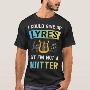 Nicht ein Quitter Lyre T-Shirt