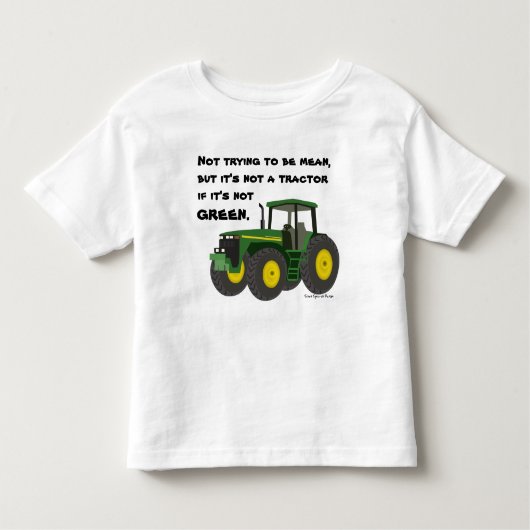 Nicht ein Traktor, wenn er nicht grün ist Kleinkind T-shirt (Vorderseite)