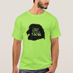Nicht ein zahmer Löwe-T - Shirt