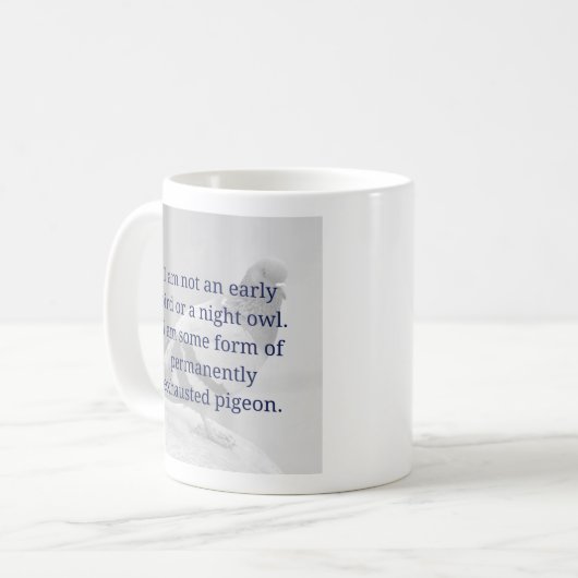 Nicht eine frühe Vogel-oder Nachteulen-lustige Kaffeetasse (Vorderseite Links)