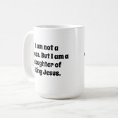 Nicht eine Königin, Tochter von König Jesus Kaffeetasse (Vorderseite Links)