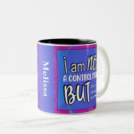Nicht eine Kontrolle Freak Funny Puff Sarcastic Sp Zweifarbige Tasse (VorderseiteRechts)