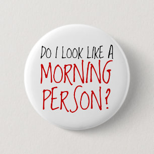 Nicht eine Morgen-Person Button