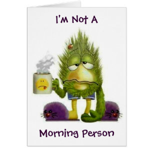 Nicht eine Morgen-Person - Karte